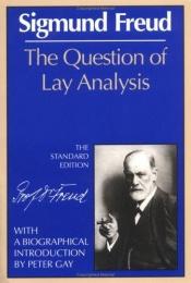 book cover of The Question of Lay Analysis by Sigmund Freud