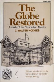 book cover of The Globe Restored; A Study of the Elizabethan Theatre (The Norton Library, N691) by C. Walter Hodges