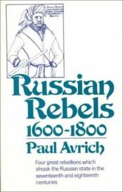 book cover of Russian rebels, 1600-1800 by Paul Avrich