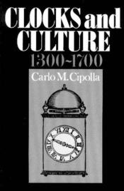 book cover of Clocks and Culture, 1300-1700 by Carlo Maria Cipolla