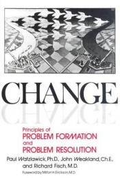book cover of Change; principles of problem formation and problem resolution by Paul Watzlawick
