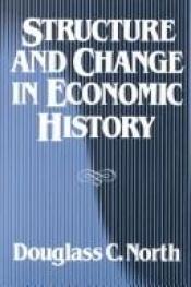 book cover of Structure and Change in Economic History by Douglass North