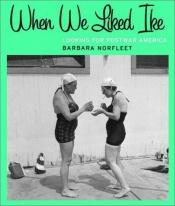 book cover of When we liked Ike by Barbara P. Norfleet