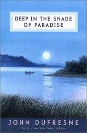 book cover of Deep in the shade of paradise by John Dufresne