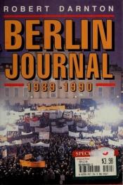 book cover of Berlin journal, 1989-1990 by 羅伯·丹屯