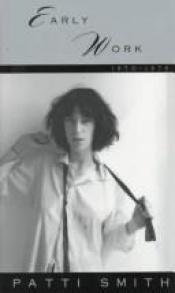 book cover of Early Work by Patti Smith