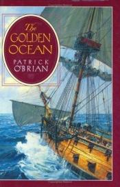 book cover of The Golden Ocean by Patrick O'Brian