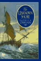 book cover of The Unknown Shore by Patrick O'Brian