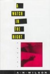 book cover of A watch in the night by A. N. Wilson