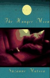 book cover of The hunger moon by Suzanne Matson