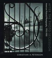 book cover of After the photo-secession by Christian Peterson