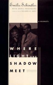 book cover of Where light and shadow meet : a memoir by Emilie Schindler