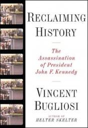 book cover of Reclaiming History: The Assassination of President John F. Kennedy by Vincent Bugliosi