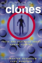 book cover of Clones and Clones: Facts and Fantasies About Human Cloning by Martha Nussbaum