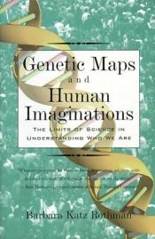 book cover of Genetic maps and human imaginations by Barbara Katz Rothman