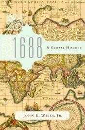 book cover of 1688 - a Global History by John E. Wills Jr