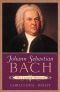 Johann Sebastian Bach : zĳn leven, zĳn muziek, zĳn genie