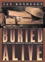 book cover of Buried Alive: the Terrifying History of Our Most Primal Fear by Jan Bondeson