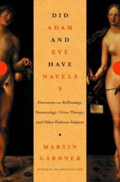 book cover of Did Adam & Eve have navels? : debunking pseudoscience by Martin Gardner