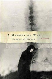 book cover of A memory of war by Frederick Busch