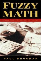book cover of Fuzzy Math: The Essential Guide to the Bush Tax Plan by Paul Krugman