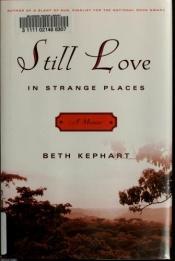 book cover of Still love in strange places by Beth Kephart