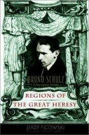 book cover of Regions of the Great Heresy by Jerzy Ficowski