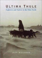 book cover of Ultima Thule: Explorers and Natives in the Polar North by Jean Malaurie