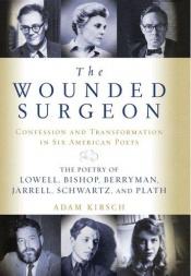 book cover of The Wounded Surgeon by Adam Kirsch