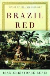 book cover of Vermelho Brasil by Jean-Christophe Rufin