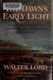 book cover of The dawn's early light by Walter Lord