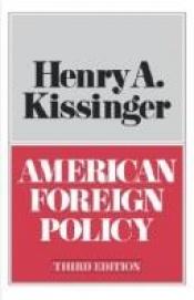 book cover of American foreign policy; three essays [by] Henry A. Kissinger by Henry Kissinger