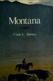 book cover of Montana: A History by Clark C. Spence