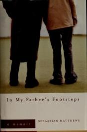 book cover of In My Father's Footsteps by Sebastian Matthews
