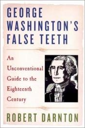 book cover of George Washington's false teeth by Robert Darnton