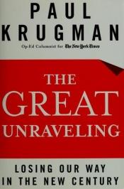 book cover of The Great Unraveling by بول كروغمان