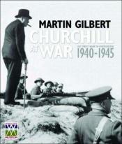 book cover of Churchill at War: His "Finest Hour" in Photographs 1940-1945 by Martin Gilbert