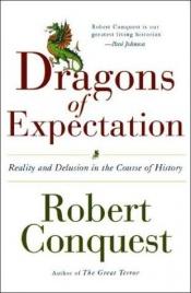 book cover of The Dragons of Expectation by Robert Conquest