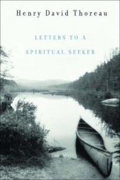 book cover of Letters to a Spiritual Seeker: A Nation's Struggle for Freedom (Edited by Bradley P. Dean) by Henry Thoreau