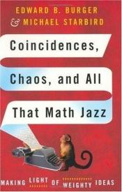 book cover of Coincidences, Chaos, and All That Math Jazz by Edward Burger
