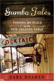 book cover of Gumbo Tales: Finding My Place at the New Orleans Table by Sara Roahen
