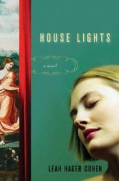 book cover of House Lights by Leah Hager Cohen