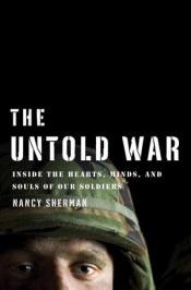 book cover of The untold war : inside the hearts, minds, and souls of our soldiers by Nancy Sherman
