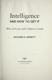 book cover of Intelligence and how to get it by Richard E. Nisbett