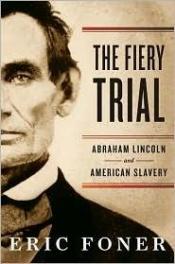 book cover of The Fiery Trial: Abraham Lincoln and American Slavery by Eric Foner