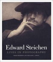 book cover of Edward Steichen: Lives in Photography by Todd Brandow