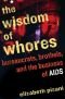 The wisdom of whores : bureaucrats, brothels, and the business of AIDS