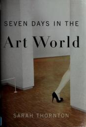 book cover of Seven Days In The Art World by Sarah Thornton