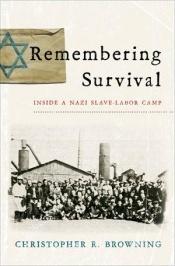 book cover of Remembering Survival by Christopher Browning