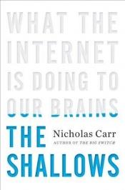 book cover of The shallows : what the Internet is doing to our brains by Nicholas G. Carr